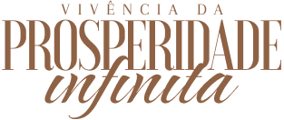 Vivência da Prosperidade Infinita